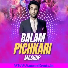 Balam Pichkari (Mashup) - Dj Ashish Saha X Dj Lopa Balam Pichkari (Mashup) - Dj Ashish Saha X Dj Lopa