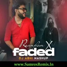 Raanjhan X Faded (Mashup) - DJ Abhi Raanjhan X Faded (Mashup) - DJ Abhi