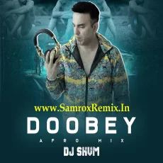 Doobey (Afro Mix) - DJ SHVM Doobey (Afro Mix) - DJ SHVM