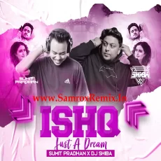 Ishq X Just A Dream (Mashup) - Sumit Pradhan DJ Shiba Ishq X Just A Dream (Mashup) - Sumit Pradhan DJ Shiba