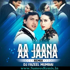 Aa Jaana Aa Jaana (Remix)Samroxx Aa Jaana Aa Jaana (Remix)Samroxx