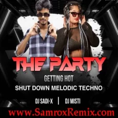 The Party Getting Hot (Shut Down Melodic techno) - DJ SADI-X KOLKATA X DJ MISTI The Party Getting Hot (Shut Down Melodic techno) - DJ SADI-X KOLKATA X DJ MISTI
