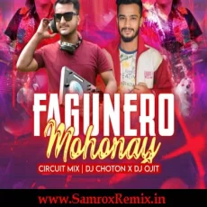 Fagunero Mohonay (Circuit Mix) - DJ Choton X DJ Ojit Fagunero Mohonay (Circuit Mix) - DJ Choton X DJ Ojit