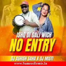 NO ENTRY (REMIX) - DJ ASHISH SAHA X DJ MISTI NO ENTRY (REMIX) - DJ ASHISH SAHA X DJ MISTI