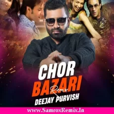Chor Bazari (REMIX) - DJ PURVISH Chor Bazari (REMIX) - DJ PURVISH
